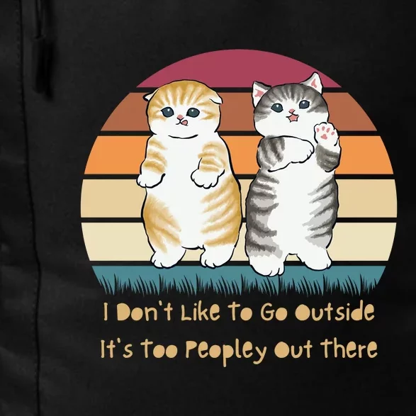 I Don't Like To Go Outside It's Too Peopley Out There | Cat Daily Commute Backpack