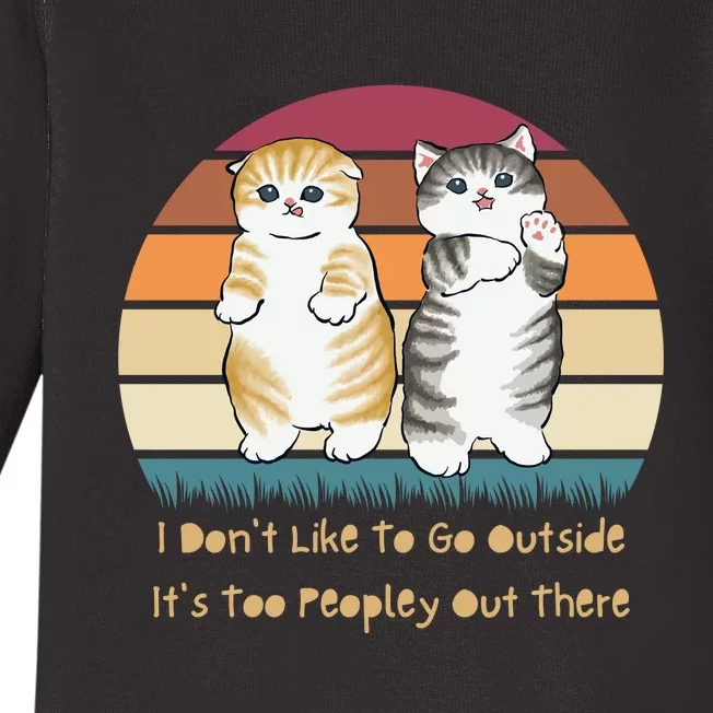 I Don't Like To Go Outside It's Too Peopley Out There | Cat Baby Long Sleeve Bodysuit