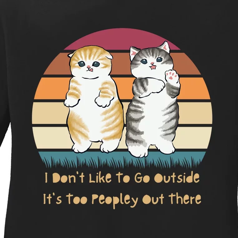 I Don't Like To Go Outside It's Too Peopley Out There | Cat Ladies Long Sleeve Shirt