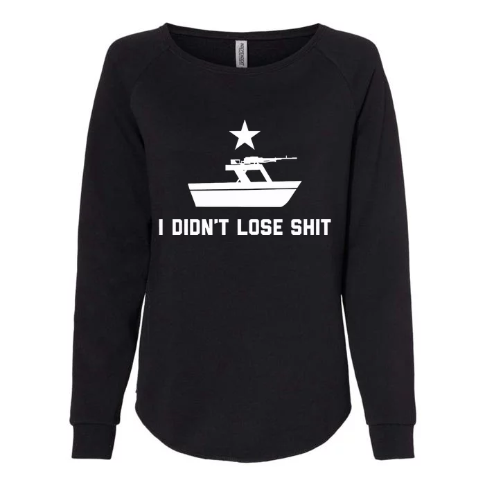 I DidnT Lose Shit Battleship Womens California Wash Sweatshirt