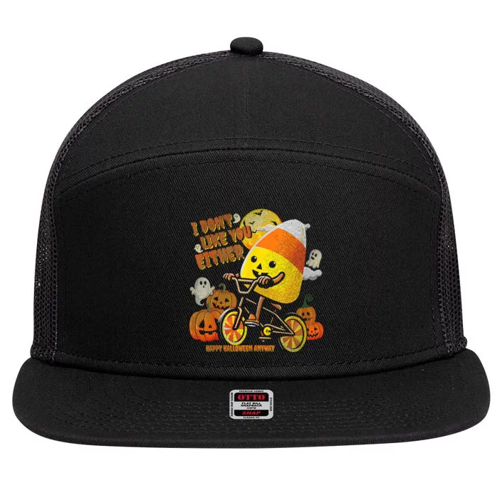 I DonT Like You Either Funny Halloween Candy Corn 7 Panel Mesh Trucker Snapback Hat