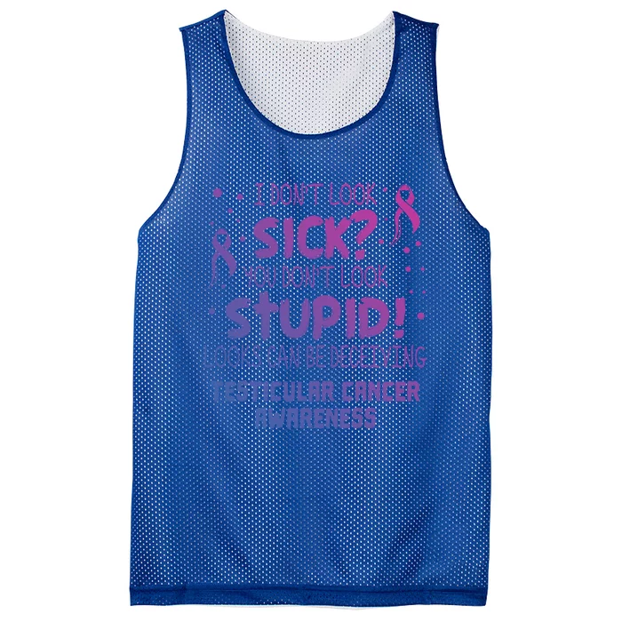 I Dont Look Sick Testicular Cancer Awareness Support Ribbon Great Gift Mesh Reversible Basketball Jersey Tank