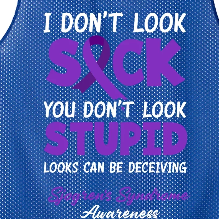 I Dont Look Sick You Dont Look Stupid Sjogrens Syndrome Cool Gift Mesh Reversible Basketball Jersey Tank