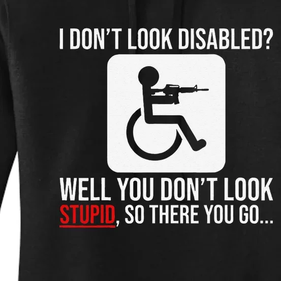 I DonT Look Disabled Wheelchair Sarcastic Veteran Old Man Women's Pullover Hoodie