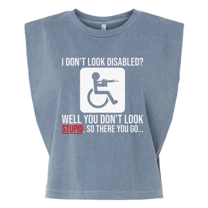 I DonT Look Disabled Wheelchair Sarcastic Veteran Old Man Garment-Dyed Women's Muscle Tee