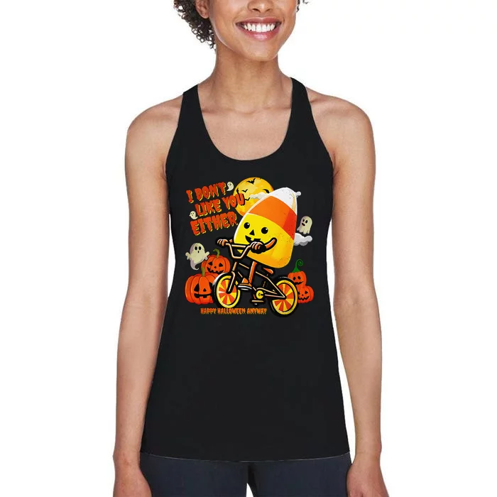 I DonT Like You Either Happy Halloween Anyway Funny Design Women's Racerback Tank