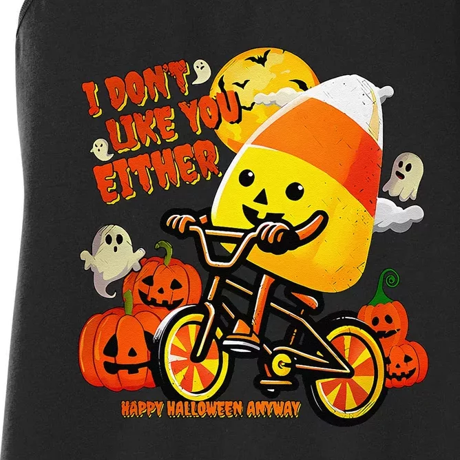 I DonT Like You Either Happy Halloween Anyway Funny Design Women's Racerback Tank