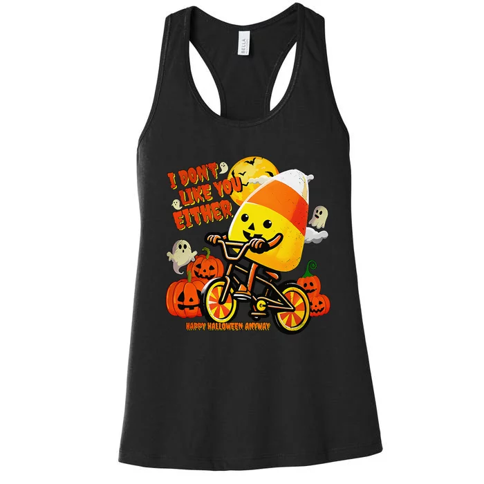 I DonT Like You Either Happy Halloween Anyway Funny Design Women's Racerback Tank