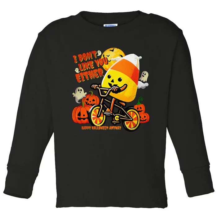 I DonT Like You Either Happy Halloween Anyway Funny Design Toddler Long Sleeve Shirt