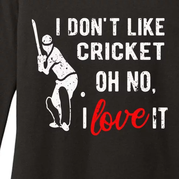 I Don't Like Cricket Oh No I Love It Cricket Player Womens CVC Long Sleeve Shirt