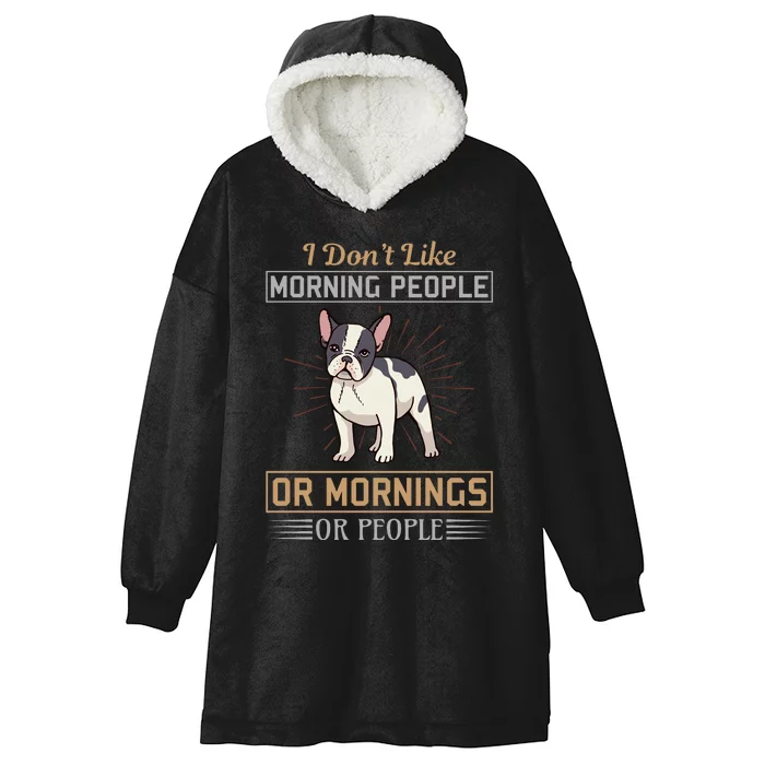 I Don't Like Morning People Or Mornings Or People Hooded Wearable Blanket