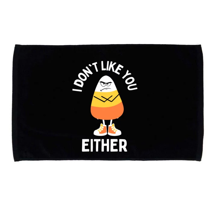 I Dont Like You Either Candy Corn Sarcastic Funny Halloween Microfiber Hand Towel