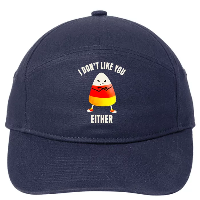 I Dont Like You Either Funny Halloween Candy Corn 7-Panel Snapback Hat