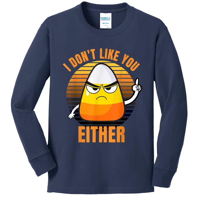 I Don't Like You Either Funny Candy Corn Halloween Kids Long Sleeve Shirt