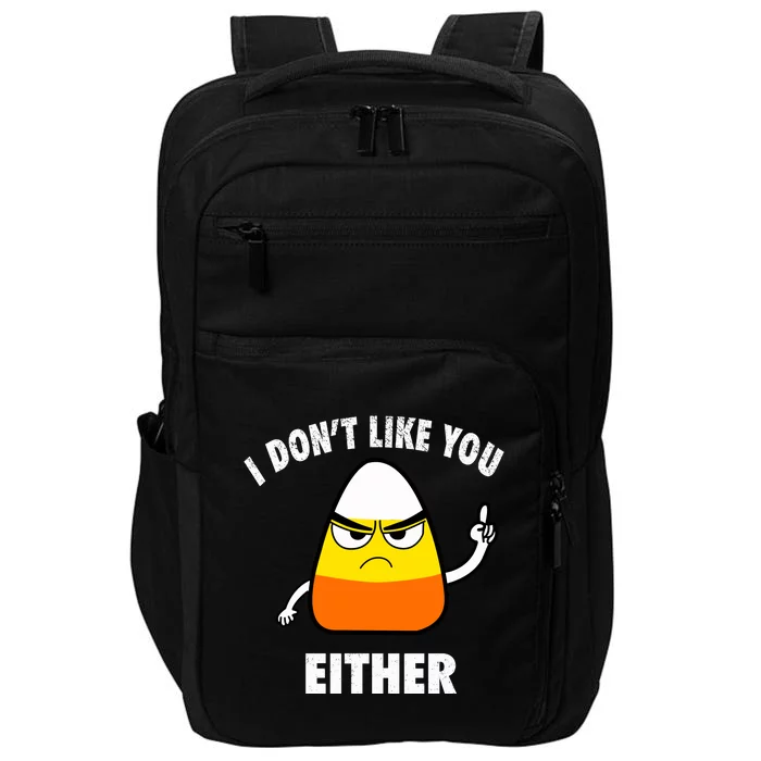 I Don't Like You Either Funny Halloween Candy Corn Impact Tech Backpack