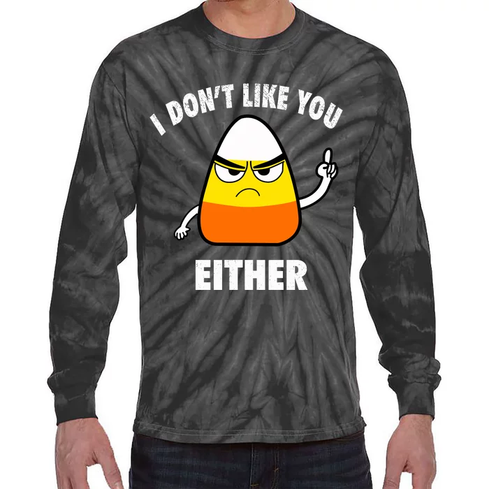 I Don't Like You Either Funny Halloween Candy Corn Tie-Dye Long Sleeve Shirt