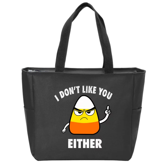 I Don't Like You Either Funny Halloween Candy Corn Zip Tote Bag