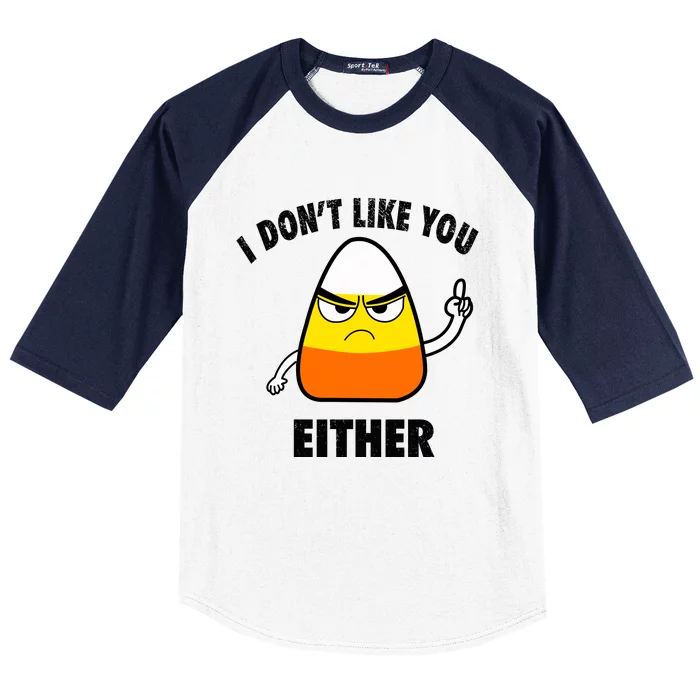 I Don't Like You Either Funny Halloween Candy Corn Baseball Sleeve Shirt