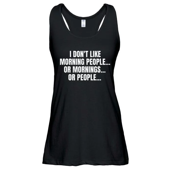 I DonT Like Morning People Or Mornings Funny Quote Ladies Essential Flowy Tank