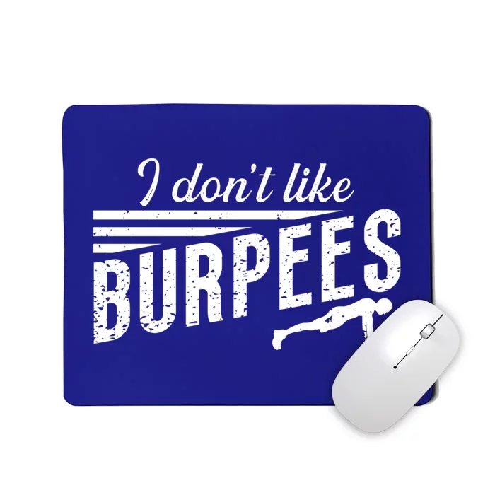 I Don't Like Burpees Street Workout Fitness Gift Mousepad