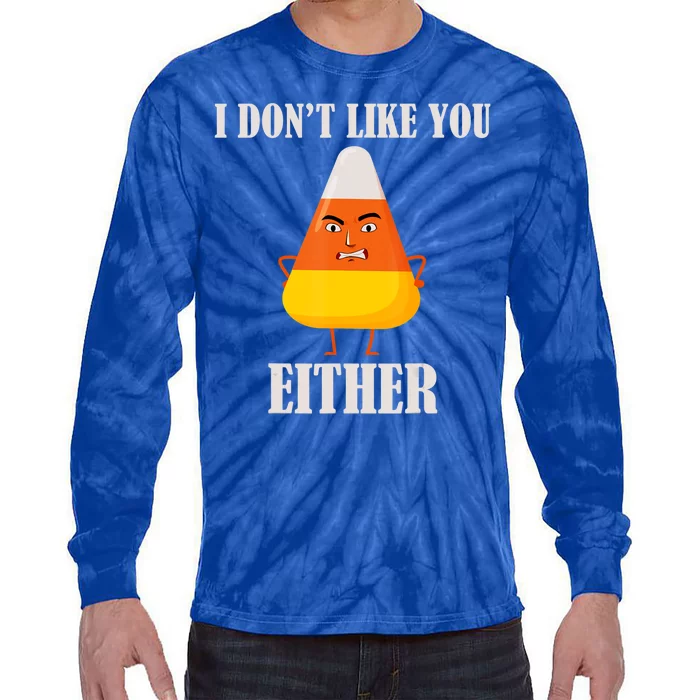 I Don't Like You Either Halloween Candy Corn Tie-Dye Long Sleeve Shirt