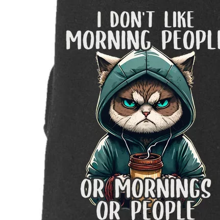 I Dont Like Morning People Coffee & Sarcastic Cat Grumpy Doggie 3-End Fleece Hoodie