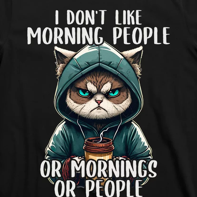 I Dont Like Morning People Coffee & Sarcastic Cat Grumpy T-Shirt