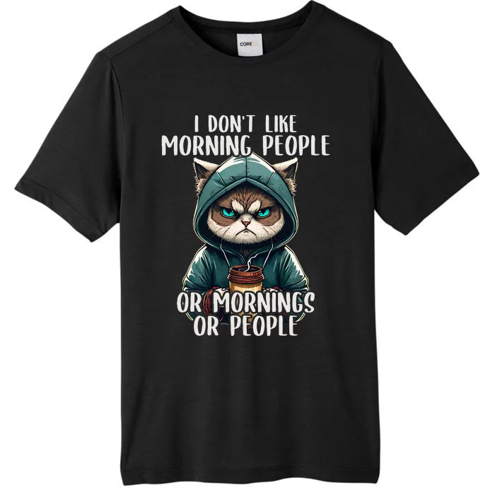 I Dont Like Morning People Coffee & Sarcastic Cat Grumpy ChromaSoft Performance T-Shirt