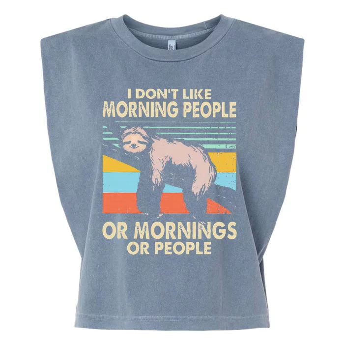 I DonT Like Morning People Or Mornings Or People Sloth Garment-Dyed Women's Muscle Tee