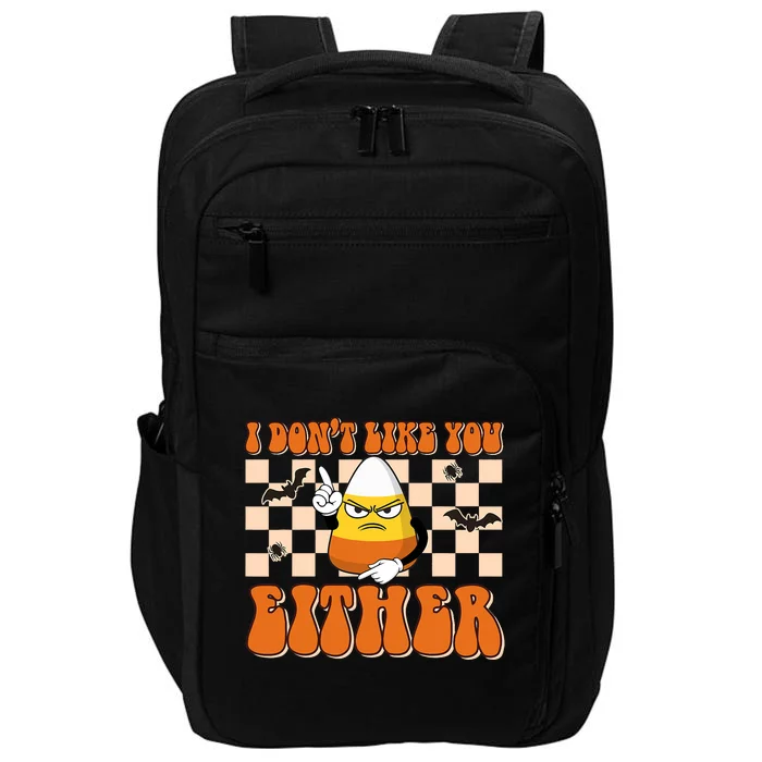 I DonT Like You Either Funny Candy Corn Halloween Costume Impact Tech Backpack