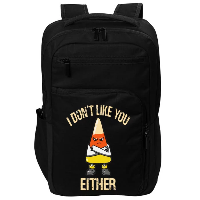 i don't like you either candy corn Impact Tech Backpack