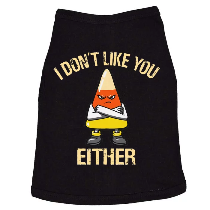 i don't like you either candy corn Doggie Tank