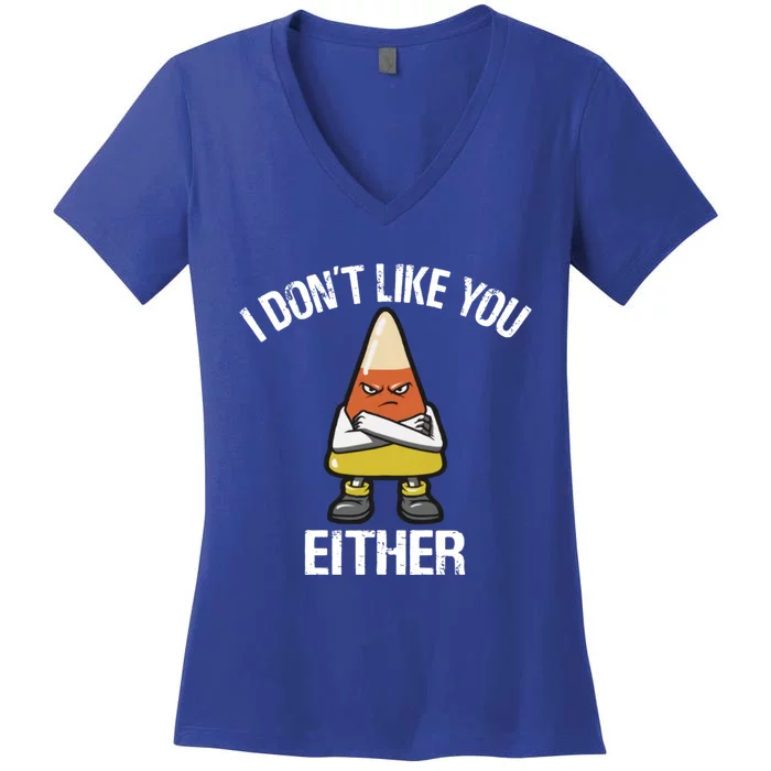 I Don't Like You Either Candy Corn Gift Women's V-Neck T-Shirt