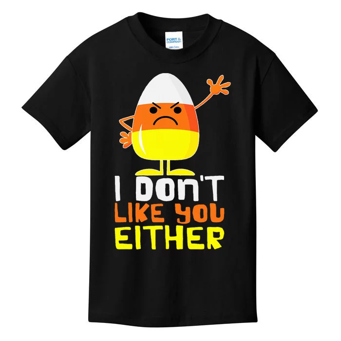 I Don't Like You Either Funny Halloween Candy Corn Kids T-Shirt