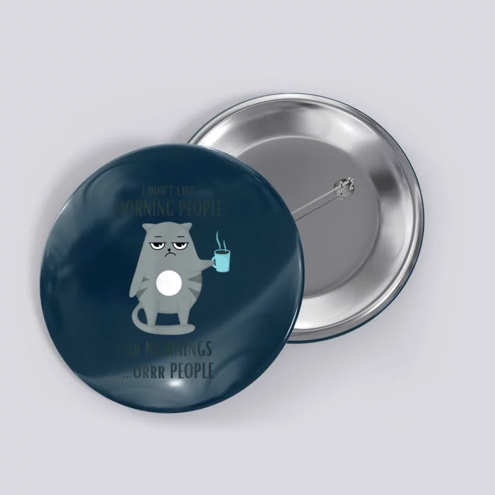 I Dont Like Morning People Funny Cat Graphic Button