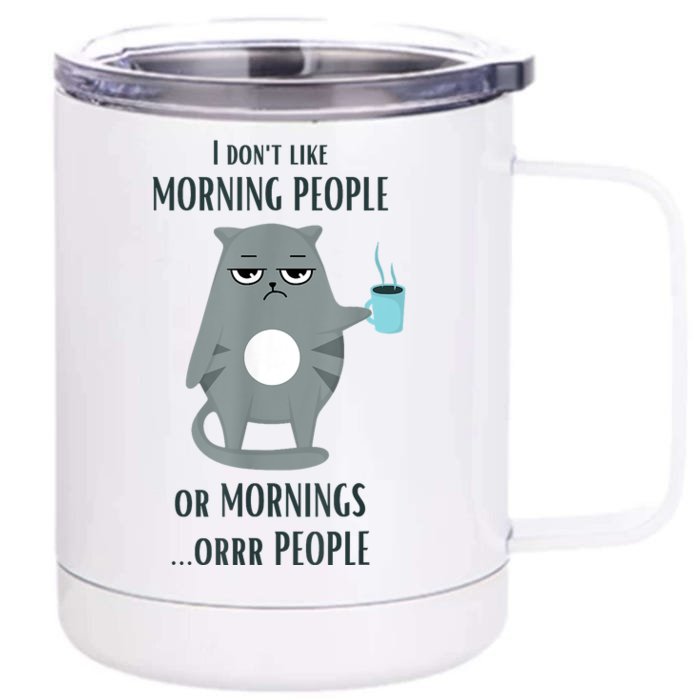 I Dont Like Morning People Funny Cat Graphic Front & Back 12oz Stainless Steel Tumbler Cup