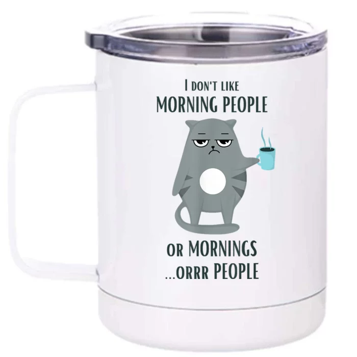 I Dont Like Morning People Funny Cat Graphic Front & Back 12oz Stainless Steel Tumbler Cup