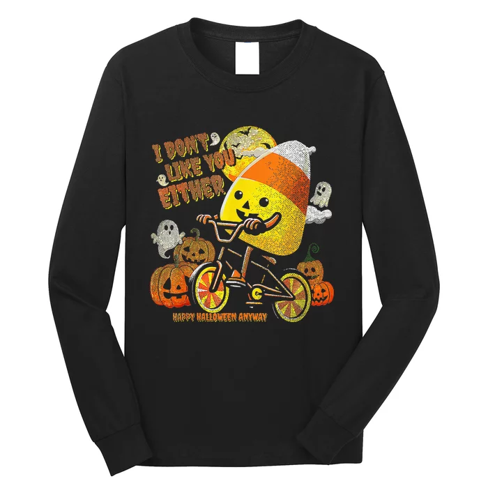 I Dont Like You Either Funny Halloween Candy Corn Long Sleeve Shirt