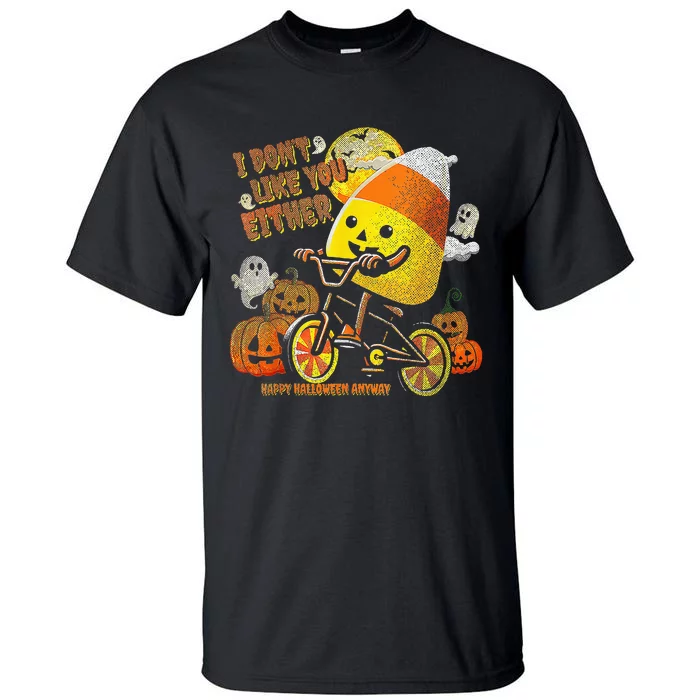 I Dont Like You Either Funny Halloween Candy Corn Tall T-Shirt