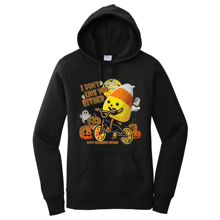 I Dont Like You Either Funny Halloween Candy Corn Women's Pullover Hoodie