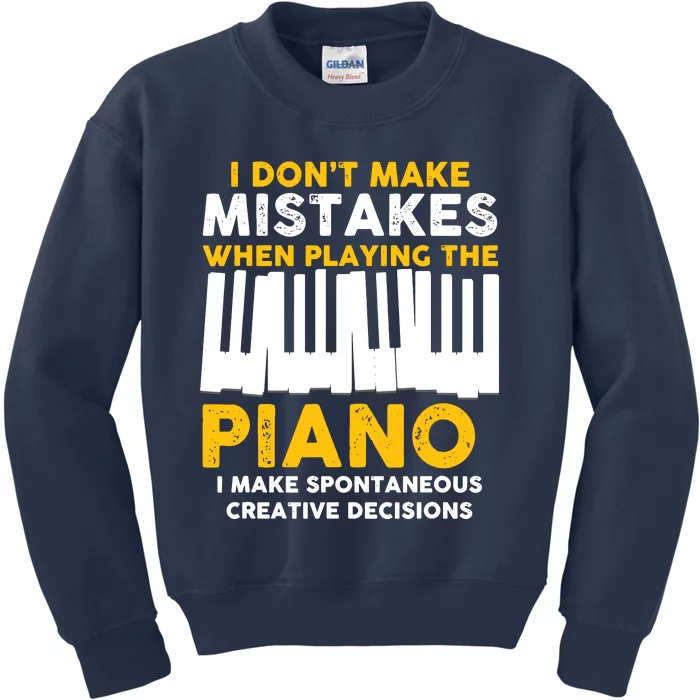 I Don't Make Mistakes Piano Musician Humor Kids Sweatshirt