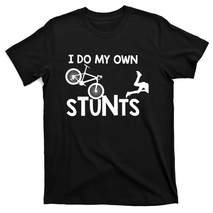 I Do My Own Stunts Mountain Biker Funny T-Shirt