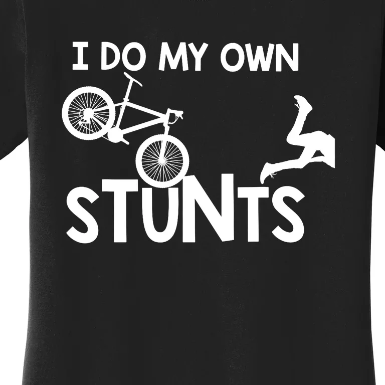 I Do My Own Stunts Mountain Biker Funny Women's T-Shirt