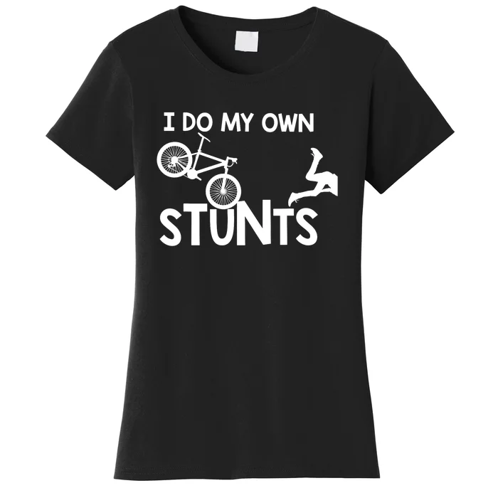 I Do My Own Stunts Mountain Biker Funny Women's T-Shirt