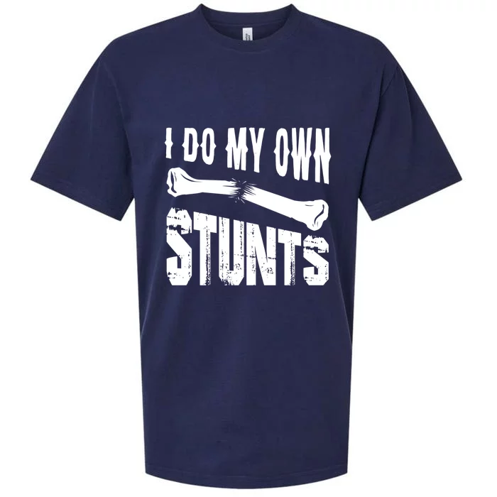 I Do My Own Stunts Accidents Broken Bone Injury Gift Sueded Cloud Jersey T-Shirt