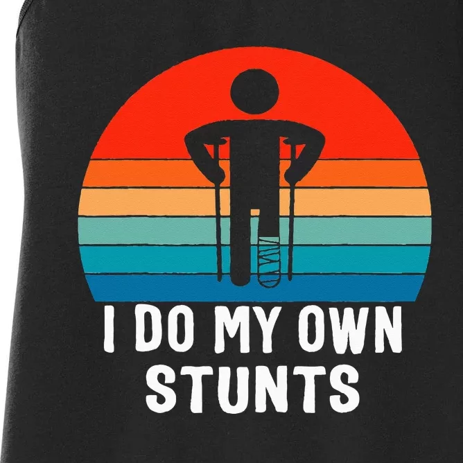 I Do My Own Stunts - Get Well Gift - Injury Leg - Broken Arm Women's Racerback Tank