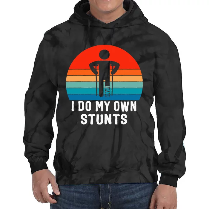 I Do My Own Stunts - Get Well Gift - Injury Leg - Broken Arm Tie Dye Hoodie