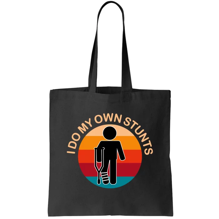 I Do My Own Stunts Get Well Funny Tote Bag