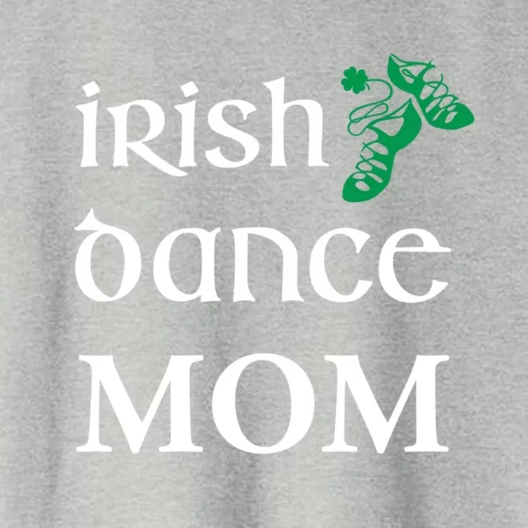 Irish Dance Mom Mother Soft Shoes St Patricks Day Feis Cool Gift Women's Crop Top Tee