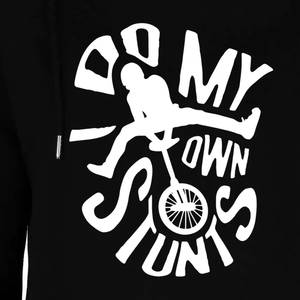 I Do My Own Stunts Bicycle Bike Accidents Broken Bone Injury Gift Womens Funnel Neck Pullover Hood